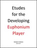 Etudes for the Developing Euphonium Player